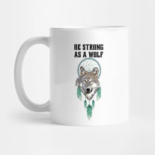 Be strong as a wolf Mug